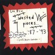 Lou B's Wasted Pieces 87-93
