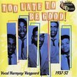 Too Late to Be Good: Vocal Harmony Vanguard