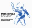 Underwater Episode V