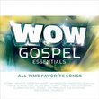 Wow Gospel Essential All-Time Favorite Songs