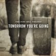 Tomorrow You Are Going by Pine Hill Project