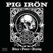 Pig Iron- Blues + Power = Destiny
