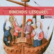 Binchois, Lescurel: Chansons