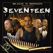 Black N Brown Presents - Seventeen Wit A Bullet