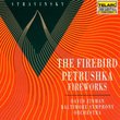 Igor Stravinsky: The Firebird/Petrushka/Fireworks
