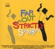 Far Out Strictly Samba