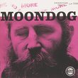 More Moondog / The Story of Moondog by Moondog-Louis Hardin (1991-07-01)