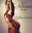 Best of Belly Dance: The Art of Love