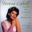 Teresa Cahill Sings R. Strauss and Rachmaninov