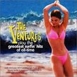 Ventures Play Greatest Surfing Hits of All Time