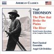 Virgil Thomson: The Plow that Broke the Plains; The River