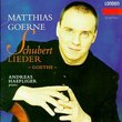 Matthias Goerne ~ Schubert Lieder - Goethe -