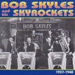 Bob Skyles & His Skyrockets 1937-1940