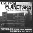 Live From Planet Ska : The Best Of British Ska Live