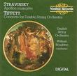 Stravinsky: Apollon Musagète; Tippett: Concerto for Double String Orchestra