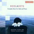Roslavets: Complete music for cello & piano