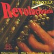 Revoluçionario: Tangos von und für Astor Piazzolla