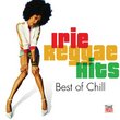 Irie Reggae Hits: Best of Chill