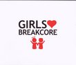 Girls Love Breakcore