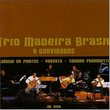 Trio Madeira Brasil & Convidados: Ao Viv