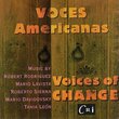 Voces Americanas - Voices of Change - Music by Robert Rodrigez, Mario Lavista, Roberto Sierra, Mario Davidovsky, Tania Leon
