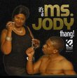 It's a Ms Jody Thang