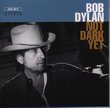 Not Dark Yet: Dylan Alive, Vol. 2