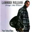 LaMorris Williams Sings The Blues/New School Blues