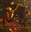 La Belle Dame -- Music of Love, Longing and Sorrow in the Celtic and Poetic Traditions