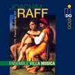 Joachim Raff: Chamber Music (Sextet Op. 178 / Piano Quintet Op. 107) - Ensemble Villa Musica