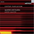 Conlon Nancarrow: Quartets and Studies