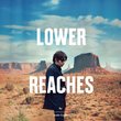 Lower Reaches (Deluxe Edition with bonus tracks)