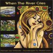 When The River Cries