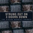 Strung Out On 3 Doors Down