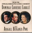 From The Official Barcelona Games Ceremony: Domingo, Carreras, Caballe, With Aragall Berganza Pons