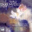 Takemitsu: Flute Music Towards the Sea III, Eucalypts, etc / Aureole Trio