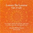 Lumen De Lumine: Light of Light - The Highest Prayer for Opening the Heart, Touching the Soul, and Bringing Light