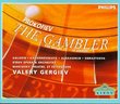 Prokofiev - The Gambler / Galusin, Kazarnovskaya, Aleksashkin, Obraztsova, Gergiev