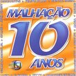Malhacao 10 Anos