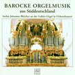 Baroque Organ Music From Southern Germany