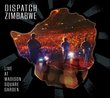 DISPATCH: ZIMBABWE - Live at Madison Square Garden DVD (w/ audio CD)