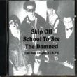 Skip Off School to See the Damned