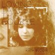 Loving Takes This Course: A Tribute to the Songs of Kath Bloom