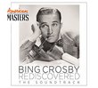 American Masters: Bing Crosby Rediscovered - The Soundtrack [CD]