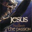 Jesus of Nazareth-Passion