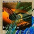 Music To Paint By: Brushstrokes