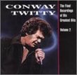 "Conway Twitty - The Final Recordings Of His Greatest Hits, Vol. 2"