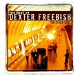 The Best of Dexter Freebish the Other Side
