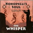 The Whisper - Kokopelli's Soul