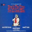 Now Is the Time for All Good Men (1967 Original Off-Broadway Cast)
